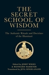 The Secret School of Wisdom - The Authentic Rituals and Doctrines of the Illuminati Paperback