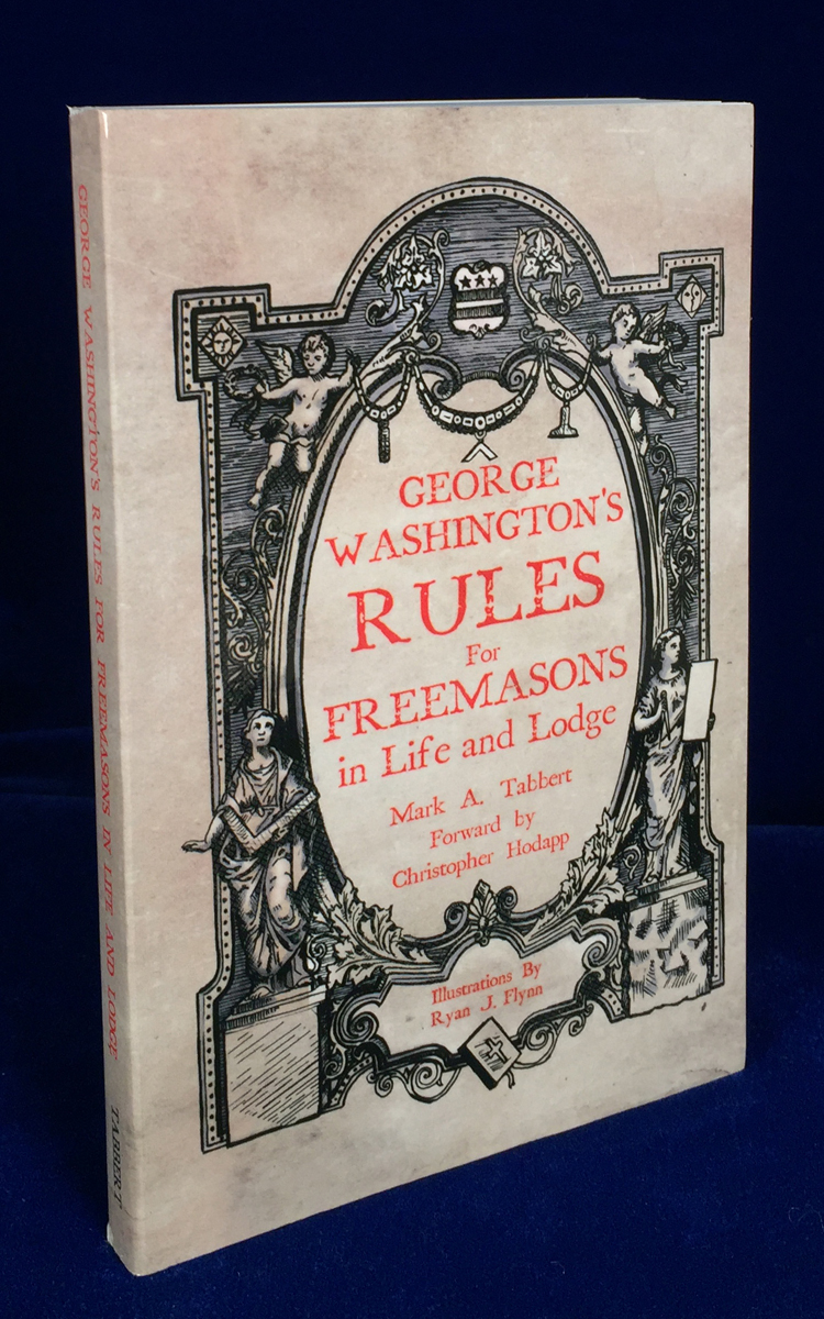 George Washington's Rules for Freemasons in Life & Lodge