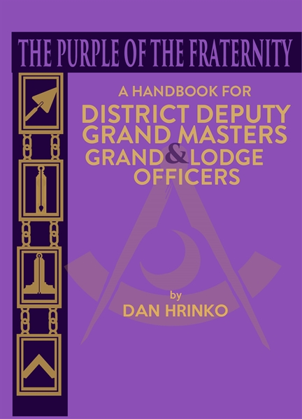 The Purple of the Fraternity: A Handbook for DDGMs & Grand Lodge Officers