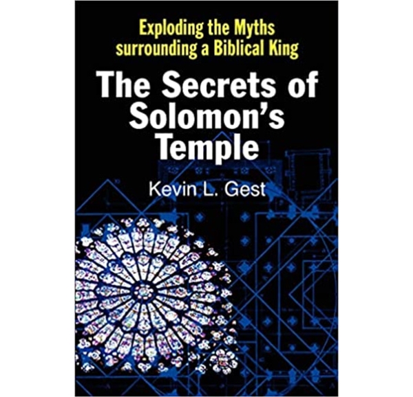 The Secrets of Solomon's Temple by Kevin Gest